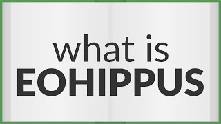 Eohippus  meaning of Eohippus [upl. by Yenar]