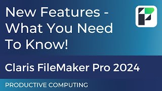 Introducing Claris FileMaker Pro 2024 New Features  What You Need To Know [upl. by Aynwad682]