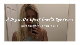 A Day in the Life of Tourette Syndrome Different but the Same [upl. by Ellerahc]