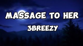 3breezy Message to her Lyrics [upl. by Partan]