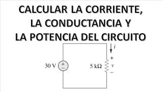 CALCULAR LA CORRIENTE LA CONDUCATANCIA Y LA POTENCIA [upl. by Lletram]