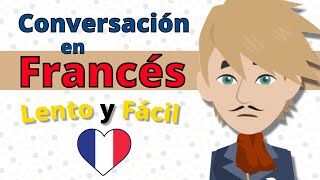 Francés Lento y Fácil  Práctica de Conversación en Francés 👍 Francés para Principiantes [upl. by Pokorny803]