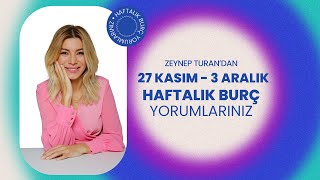 27 KASIM  3 ARALIK HAFTALIK BURÇ YORUMLARI  ZEYNEP TURAN TWİTBURC [upl. by Atirhs]