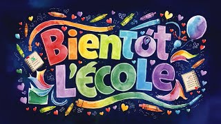 Bientôt lécole  rentrée des classes maternelle  Une chanson joyeuse pour une rentrée en douceur [upl. by Gnex190]