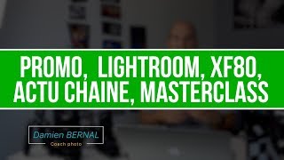 Promo Prix XT2 Lightroom XF80 Actu chaine Masterclass [upl. by Zerlina93]