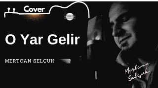 Mertcan Selçuk  O Yar Gelir cover [upl. by Zzabahs]