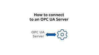 How to Connect to an OPC UA Server [upl. by Edvard]