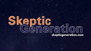 Welcome To Skeptic Generation [upl. by Spitzer193]