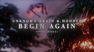 Unknown Brain amp Hoober  Begin Again ft Riell Lyric Video [upl. by Inilam]