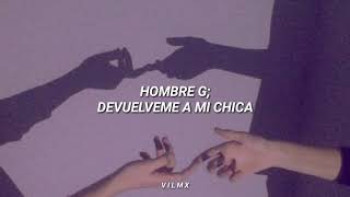 Hombres G  Devuélveme a mi chica  letra [upl. by Marte]