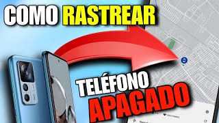 Cómo Rastrear Mi Celular APAGADO 2024 ll Localizar Tu Móvil Perdido o Robado 📍 [upl. by Avrom]