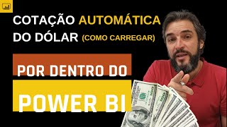 POWER BI e Dólar  Como trazer a cotação do Dólar de forma automática para o Power BI [upl. by Dlarej792]