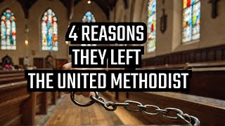 4 reasons churches left the United Methodist [upl. by Jorey]