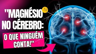 Magnésio e Cérebro Surpreendentes Benefícios Revelados [upl. by Sylvia]