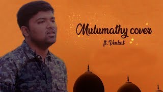 Mulumathy Cover Ft Venkat  Jodhaa Akbar  ARRahman [upl. by Amalberga]