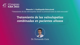 Valvulopatías combinadas en pacientes años Dr Fernando Cura [upl. by Yseulte]