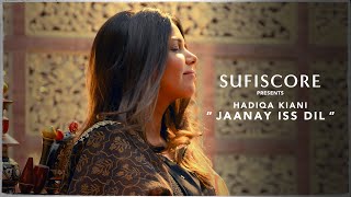 Jaanay Iss Dil Official Music Video  Hadiqa Kiani  Sufiscore  New Qawwali Song 2021 [upl. by Hepza]