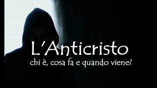 Anticristo chi è quando viene e cosa fa [upl. by Yeca]