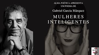 Mulheres Inteligentes  Gabriel Garcia Márquez [upl. by Htelimay]