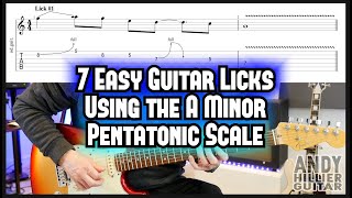 7 EASY Guitar Licks using the A Minor Pentatonic Scale [upl. by Namara]