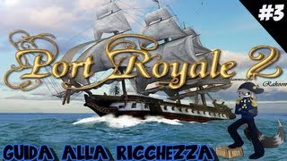 Guida alla ricchezza  Port Royale 2  Episodio 3  Come fare soldi [upl. by Odetta536]