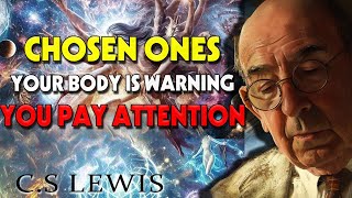 STOP WORRYING CHOSEN ONESWhen You FINALLY Awaken This Happens To The Body  CS Lewis [upl. by Amery813]