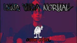 UNA VIDA NORMAL  OSMAN COVER DJ BLANQUILLO [upl. by Novihc]