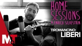 Home Sessions  Tiromancino  Liberi [upl. by Snapp]