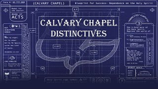 Calvary Chapel Distinctives 11 [upl. by Llertnod]