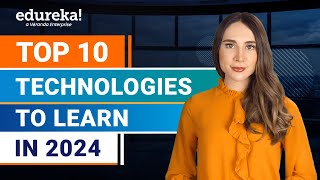 Top 10 Technologies To Learn In 2024  Trending Technologies In 2024  Edureka [upl. by Jocko436]