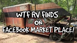 WTF RV FINDS ON FACEBOOK MARKET PLACE [upl. by Mllly]