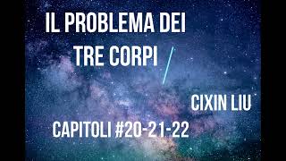 Il problema dei tre corpi  Cixin Liu  audiolibro italiano  capitoli202122 [upl. by Saeger413]