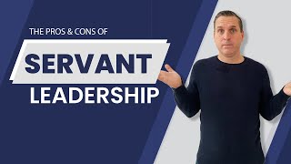 Pros and Cons of Servant Leadership [upl. by Nosdivad]