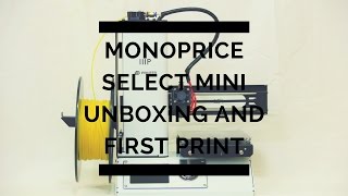 Monoprice Select Mini Unboxing and First Print [upl. by Marr565]