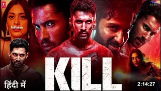 Kill Full Movie 2024  Raghav Kritika Dhairya actionmovies [upl. by Dorren]