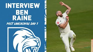 🗣️ If we can bowl well with the new ball we should be on top in the morning Raine post Lancs day 1 [upl. by Milli]