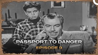 Passport To Danger  Episode 9 [upl. by Enneibaf]