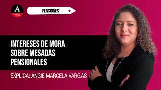 Intereses de mora sobre mesadas pensionales [upl. by Laveen]