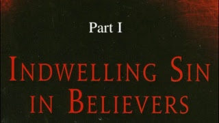 Indwelling Sin In Believers Part 1 [upl. by Llerrem841]