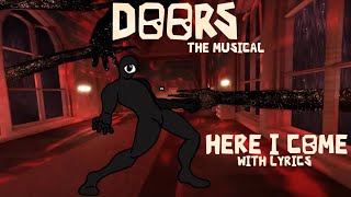 Here I Come With Lyrics  Doors The Musical [upl. by Aneehsyt]