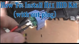 How To Install H11 HID Kit with out plug [upl. by Dode]