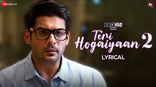 Teri Hogaiyaan 2  Sidharth Shukla amp Sonia Rathee  Broken But Beautiful 3  Vishal Mishra  Lyrical [upl. by Odlabu81]