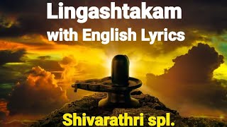 Lingashtakam with English Lyrics  Shiva Lingashtakam  Brahma murari surarchita lingam [upl. by Jehovah232]