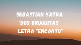 Sebastian Yatra quotDos Oruguitasquot from quotEncantoquot Letra [upl. by Ayres494]