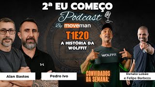 2ª Eu Começo PodcastT1E20A história da Wolffit [upl. by Yhotmit]