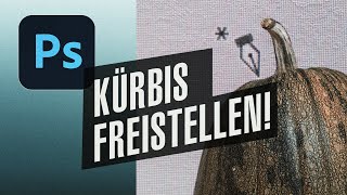 Photoshop  Kürbis freistellen mit dem Pfadwerkzeug TopTipp für Anfänger [upl. by Joung358]