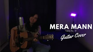 Mann Mera  Table No21  Guitar Cover [upl. by Curren]