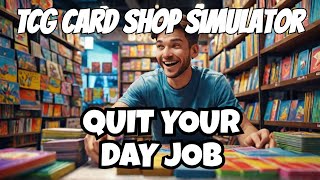 This Game Let Me Quit My Day Job  TCG shop simulator 1 [upl. by Rramel]