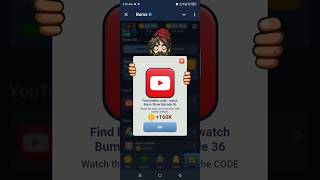 Bums Episode 36 Code  Bums YouTube Hidden Video Code  Bums code today  bums video code today [upl. by Berard]