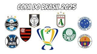 COPA DO BRASIL 2025 TODOS OS TIMES CLASSIFICADOS [upl. by Woehick741]